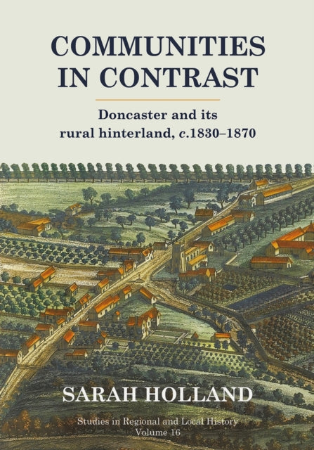 Communities in Contrast: Doncaster and its rural hinterland, c.1830-1870