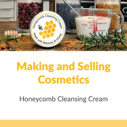 Making and Selling Cosmetics: Honeycomb Cleansing Cream
