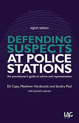 Defending Suspects at Police Stations: the practitioner's guide to advice and representation