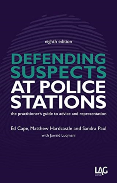 Defending Suspects at Police Stations: the practitioner's guide to advice and representation