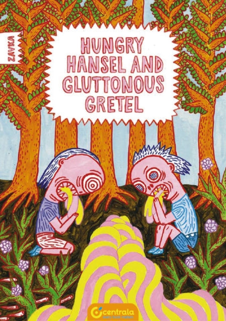 Hungry Hansel and Gluttonous Gretel: [saddle-stitched softback]