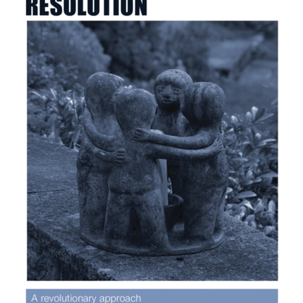 The Authority Guide to Conflict Resolution: A revolutionary approach to effective collaboration