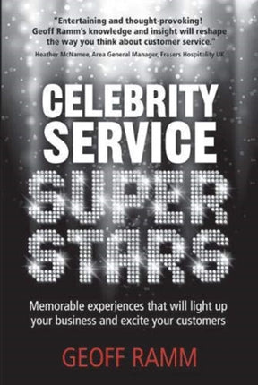 Celebrity Service Superstars: Memorable experiences that will light up your business and excite your customers