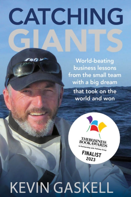 Catching Giants: World-beating business lessons from the small team with a big dream that took on the world and won