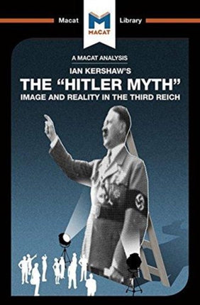 An Analysis of Ian Kershaw's The  Hitler Myth :