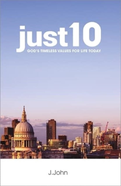 just10: God's Timeless Values for Life Today