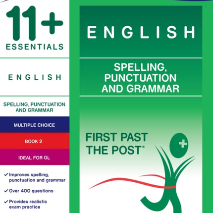 11+ Essentials English: Spelling, Punctuation and
