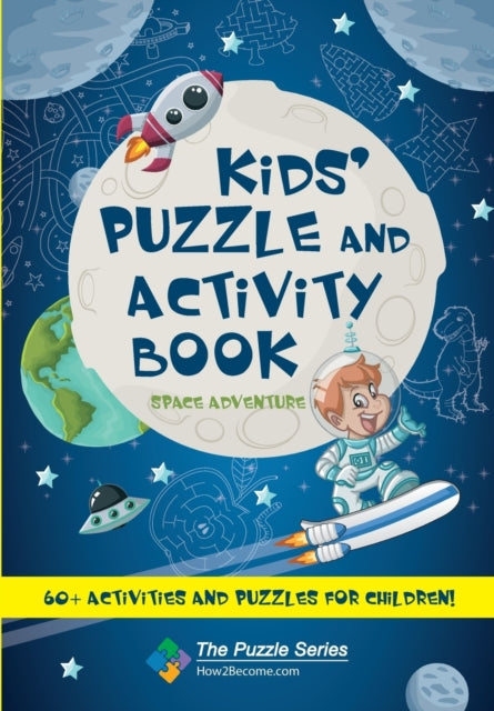 Kids’ Puzzle and Activity Book: Space & Adventure!: 60+ Activities and Puzzles for Children