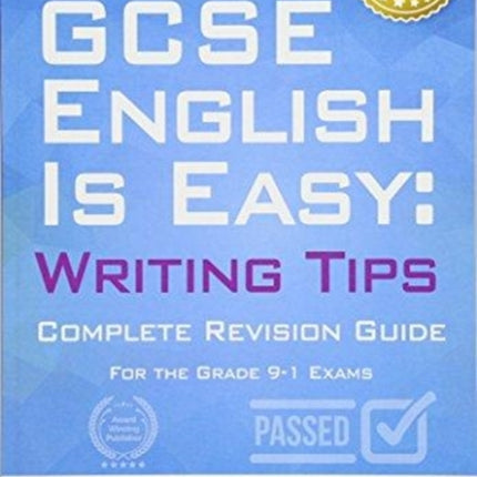 GCSE English is Easy: Writing Skills: Complete Revision Guidance for the grade 9-1 Exams.