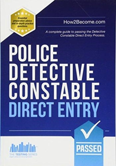 Police Detective Constable: Direct Entry: A complete guide to passing the selection process for the Specialist Entry Detective Programme