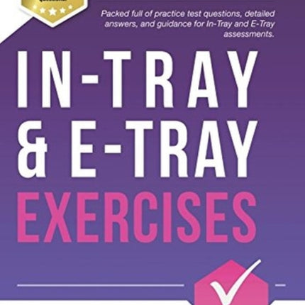 In-Tray & E-Tray Exercises: Packed full of practice test questions, detailed answers, and guidance for In-Tray and E-Tray assessments.