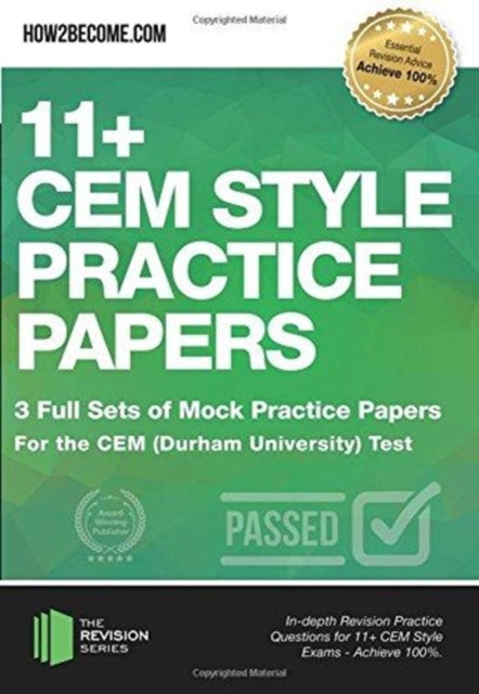 11+ CEM Style Practice Papers: 3 Full Sets of Mock Practice Papers for the CEM (Durham University) Test: In-depth Revision Practice Questions for 11+ CEM Style Exams - Achieve 100%.