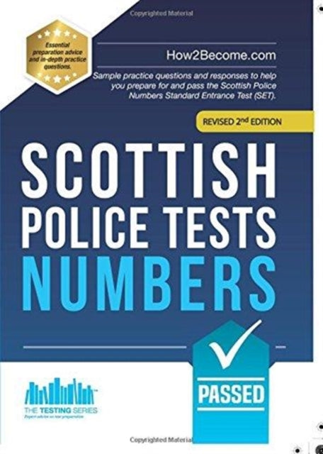 Scottish Police Tests: NUMBERS: Sample practice questions and responses to help you prepare for and pass the Scottish Police Numbers Standard Entrance Test (SET).