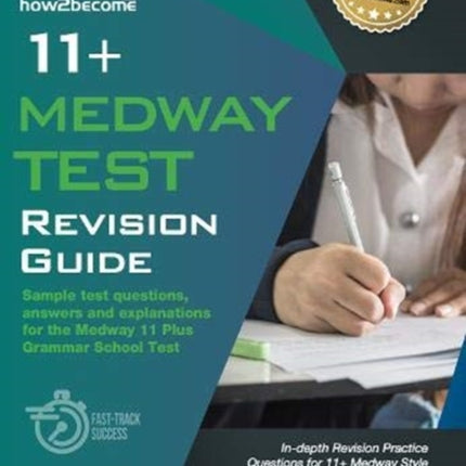 11+ Medway Test Revision Guide: Sample test questions answers and explanations for the Medway 11 Plus Grammar School Test