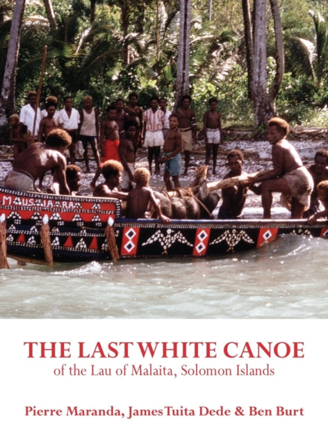 The Last White Canoe of the Lau of Malaita,