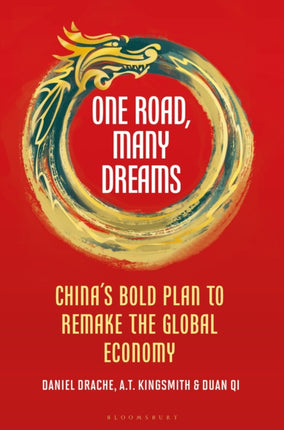 One Road, Many Dreams: China's Bold Plan to Remake the Global Economy