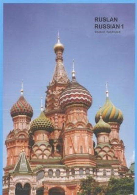 Ruslan Russian 1: a communicative Russian course. Student Workbook with free audio download: 2017