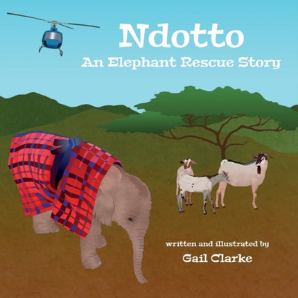 Ndotto: An Elephant Rescue Story