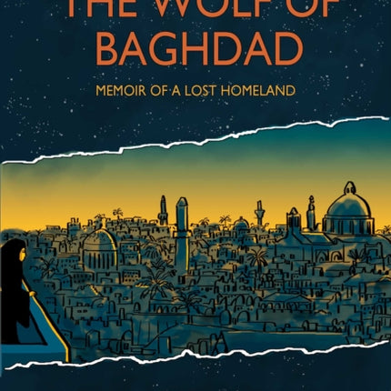 The Wolf of Baghdad: Memoir of a Lost Homeland