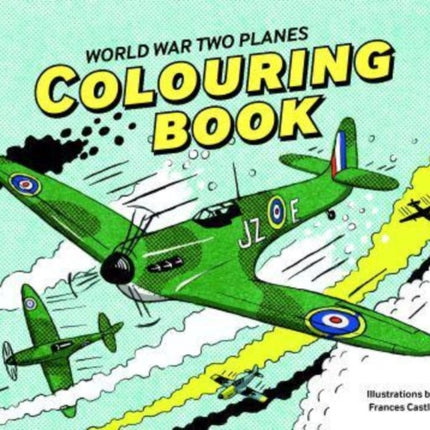 World War Two Planes: Colouring Book