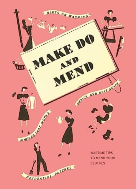 Make Do and Mend: Wartime Tips to Mend Your Clothes