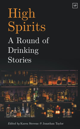 High Spirits: A Round of Drinking Stories