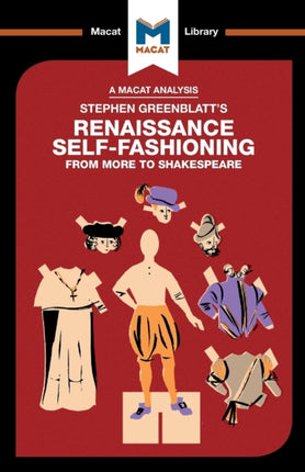 An Analysis of Stephen Greenblatt's Renaissance Self-Fashioning: From More to Shakespeare