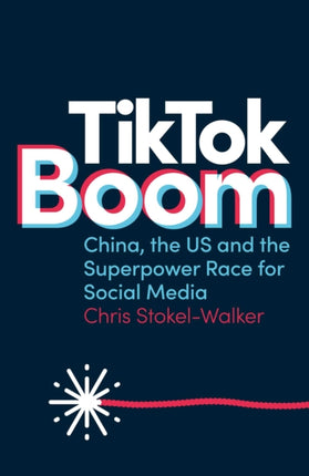 TikTok Boom: The Inside Story of the World's Favourite App