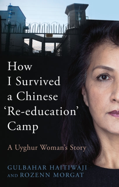 How I Survived A Chinese 'Re-education' Camp: A Uyghur Woman's Story