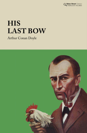 His Last Bow: Some Reminiscences of Sherlock Holmes