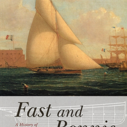 Fast and Bonnie: History of William Fife and Son, Yachtbuilders