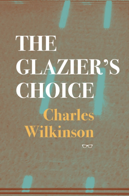 The Glazier’s Choice