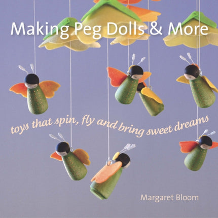 Making Peg Dolls and More: Toys Which Spin, Fly