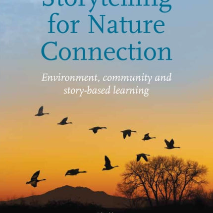 Storytelling for Nature Connection: Environment, community and story-based learning