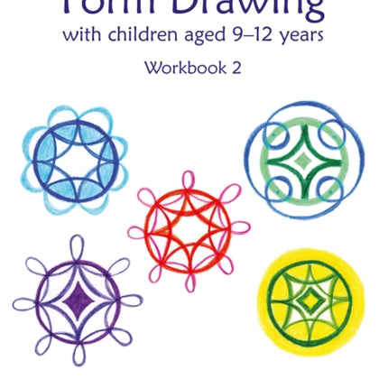 Creative Form Drawing with Children Aged 9-12: