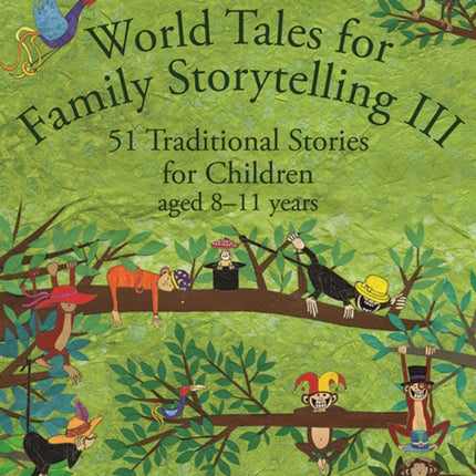 World Tales for Family Storytelling III: 51 Traditional Stories for Children aged 8-11 years