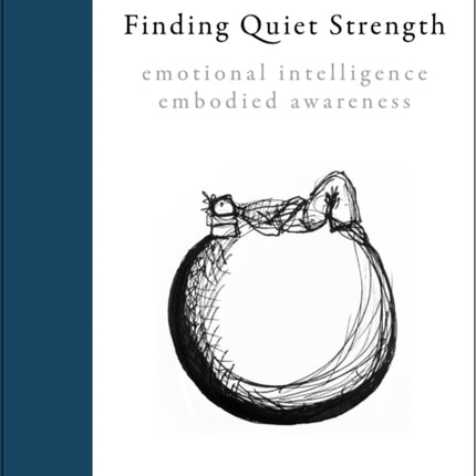 Finding Quiet Strength: Emotional Intelligence, Embodied Awareness