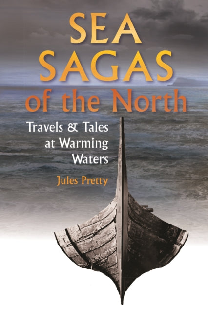 Sea Sagas of the North: Travels and Tales by Warming Waters