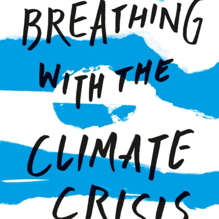 Breathing with the Climate Crisis