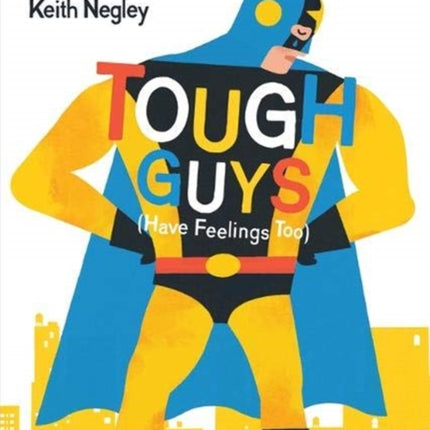 Tough Guys (Have Feelings Too)