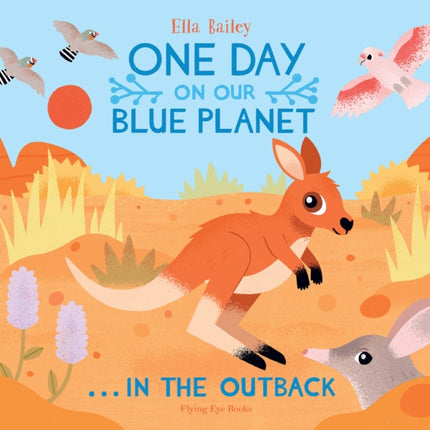 One Day on Our Blue Planet …In the Outback