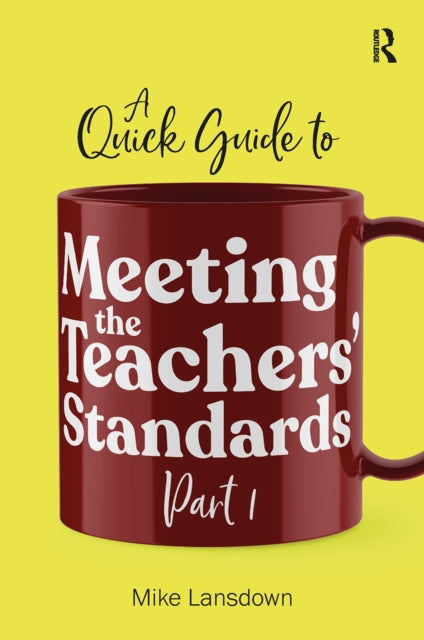 A Quick Guide to Meeting the Teachers' Standards