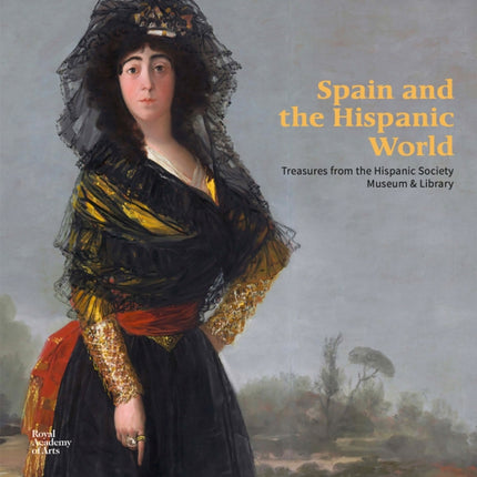 Spain and the Hispanic World: Treasures from the Hispanic Society Museum & Library