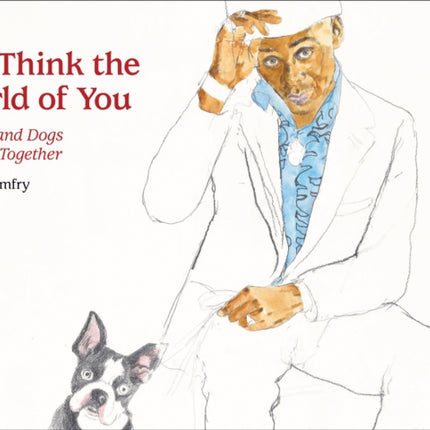 We Think the World of You: People and Dogs Drawn Together