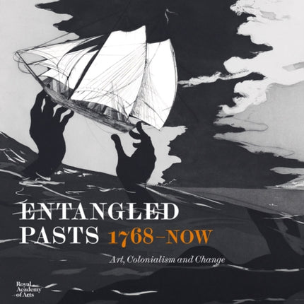 Entangled Pasts, 1768–now: Art, Colonialism and Change