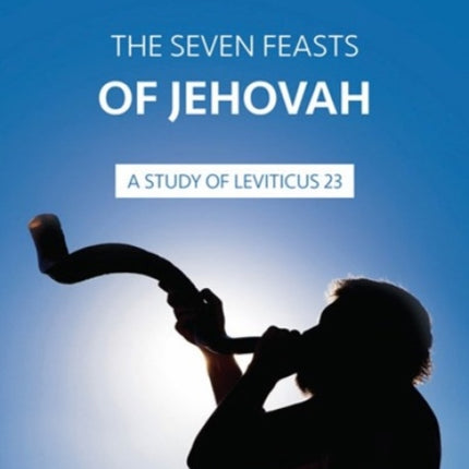 The Seven Feasts of Jehovah