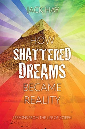 How Shattered Dreams Became Reality: Lessons from