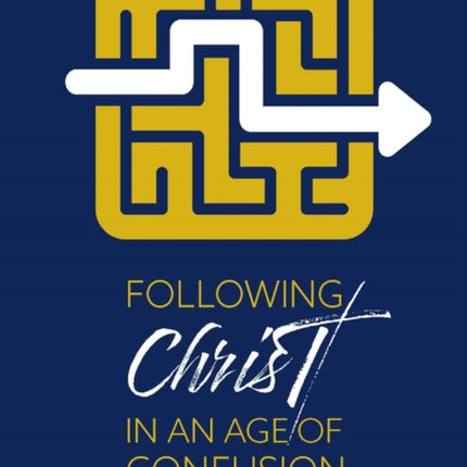 Following Christ in an Age of Confusion