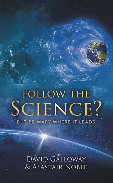 Follow the Science: But be Wary Where it Leads