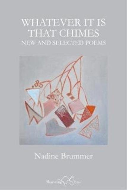 Whatever It Is That Chimes: New and Selected Poems